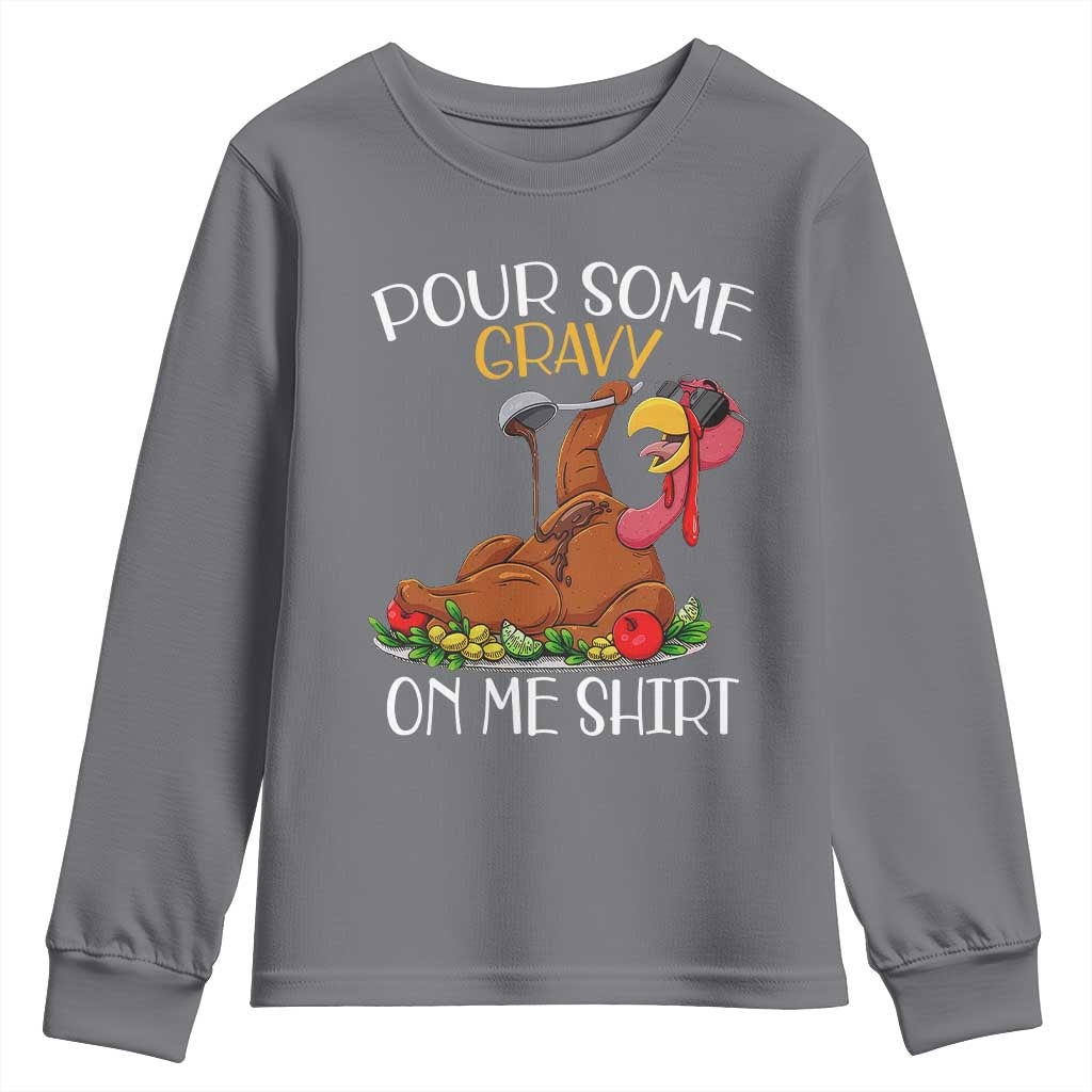Thanksgiving Youth Sweatshirt Pour Some Gravy On Me Happy Turkey Day TS09 Charcoal Print Your Wear