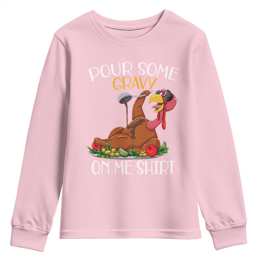 Thanksgiving Youth Sweatshirt Pour Some Gravy On Me Happy Turkey Day TS09 Light Pink Print Your Wear