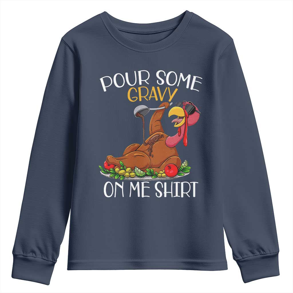 Thanksgiving Youth Sweatshirt Pour Some Gravy On Me Happy Turkey Day TS09 Navy Print Your Wear