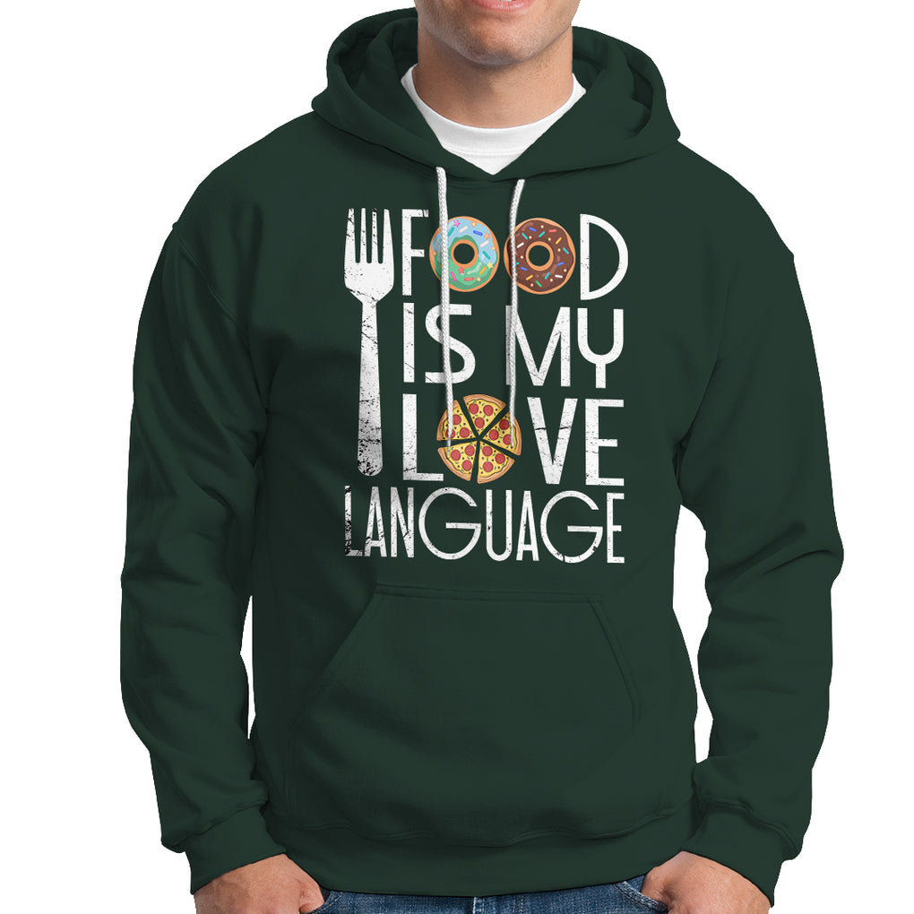 Food Is My Love Language Foodie Food Lover Chef Cooking Hoodie TS09 Printyourwear