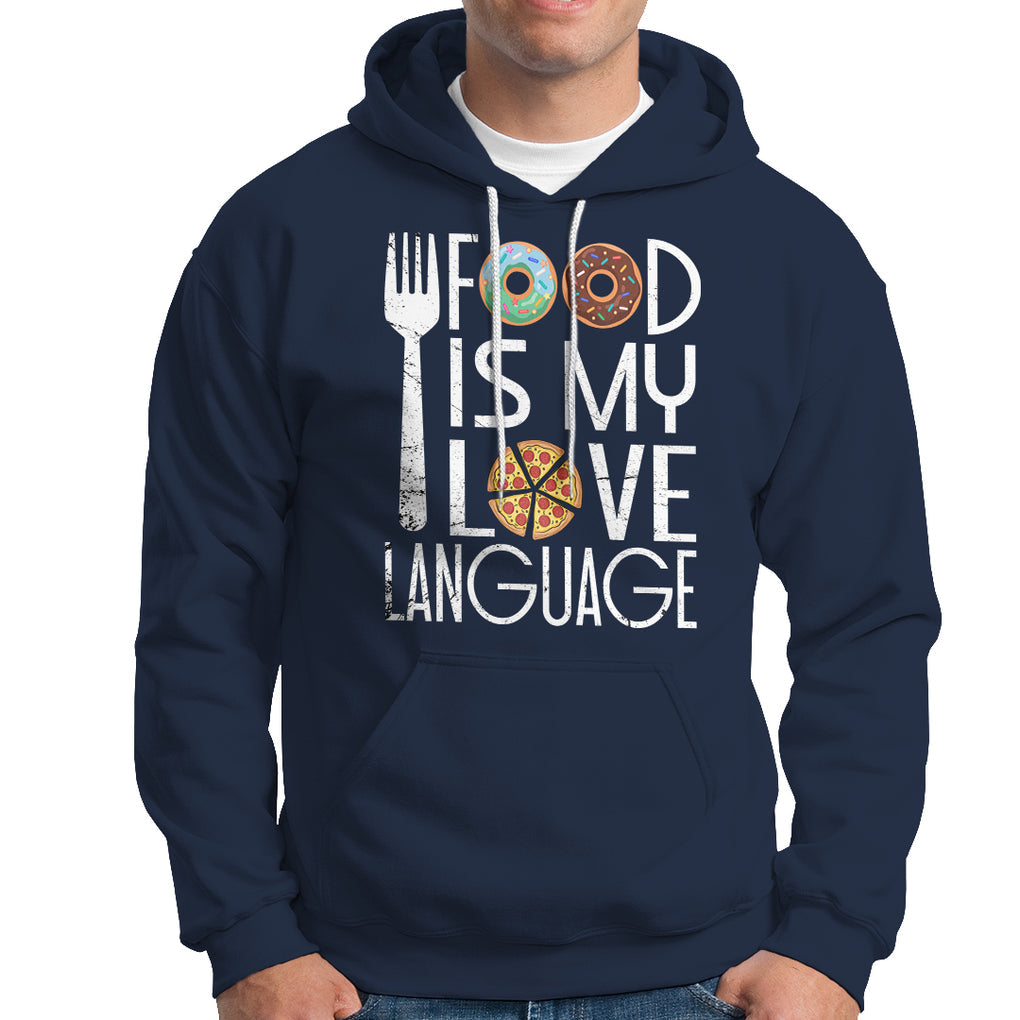 Food Is My Love Language Foodie Food Lover Chef Cooking Hoodie TS09 Printyourwear