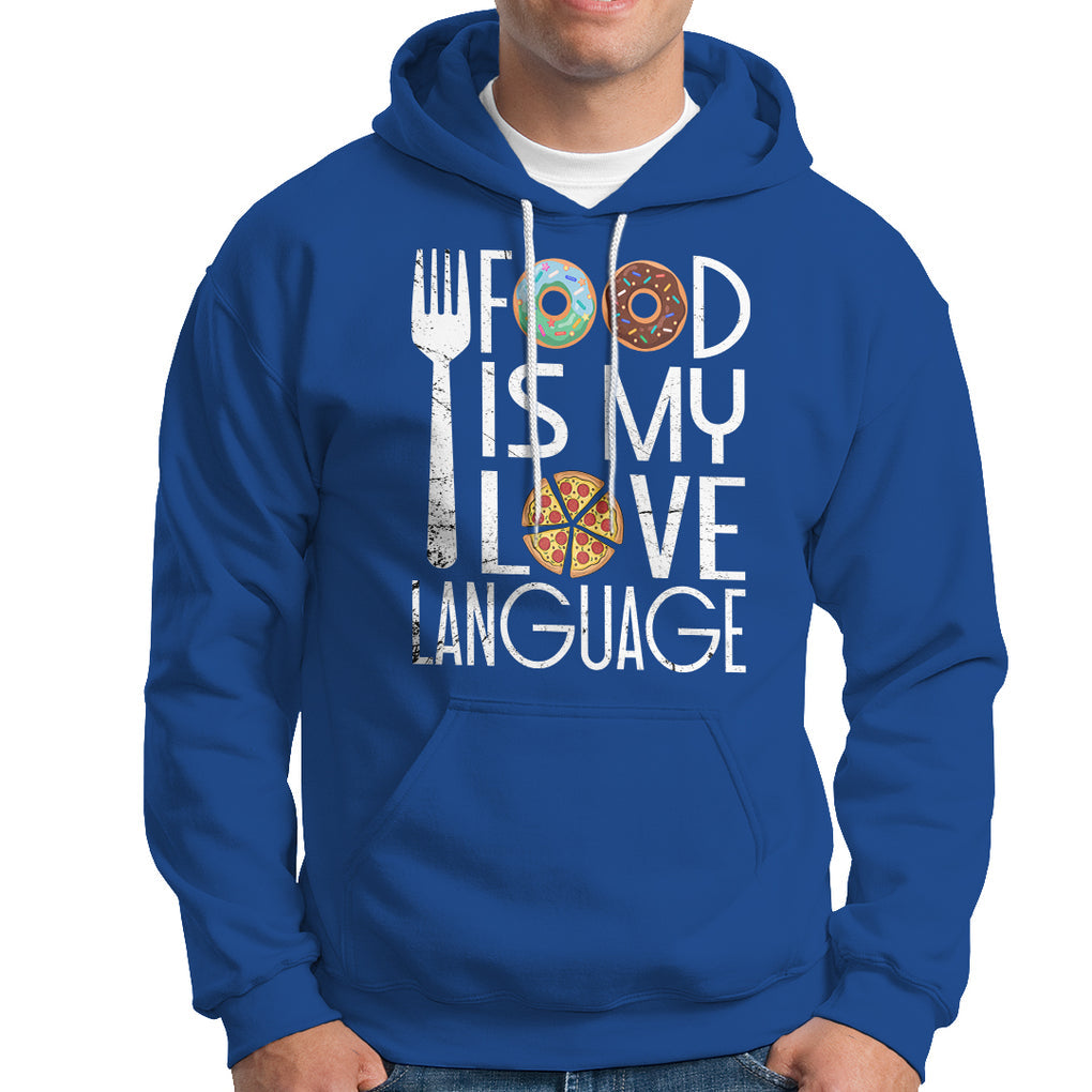 Food Is My Love Language Foodie Food Lover Chef Cooking Hoodie TS09 Printyourwear