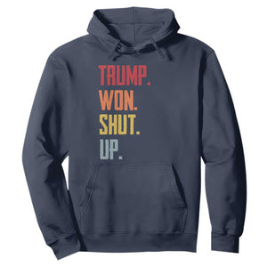 Funny Trump Won Shut Up 2024 Hoodie TS09 Navy Print Your Wear