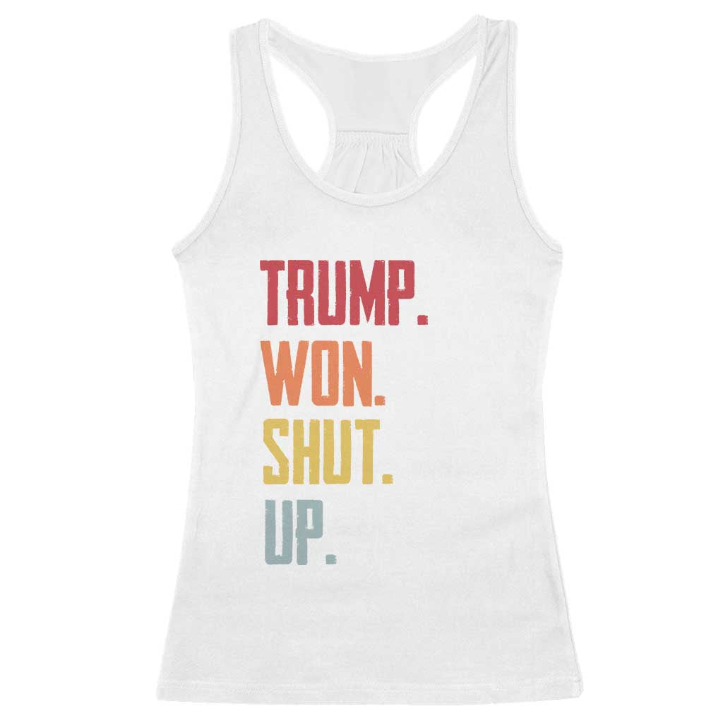 Funny Trump Won Shut Up 2024 Racerback Tank Top TS09 White Print Your Wear