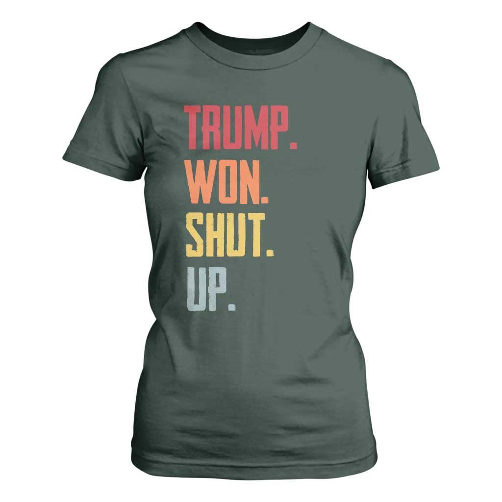 Funny Trump Won Shut Up 2024 T Shirt For Women TS09 Dark Forest Green Print Your Wear