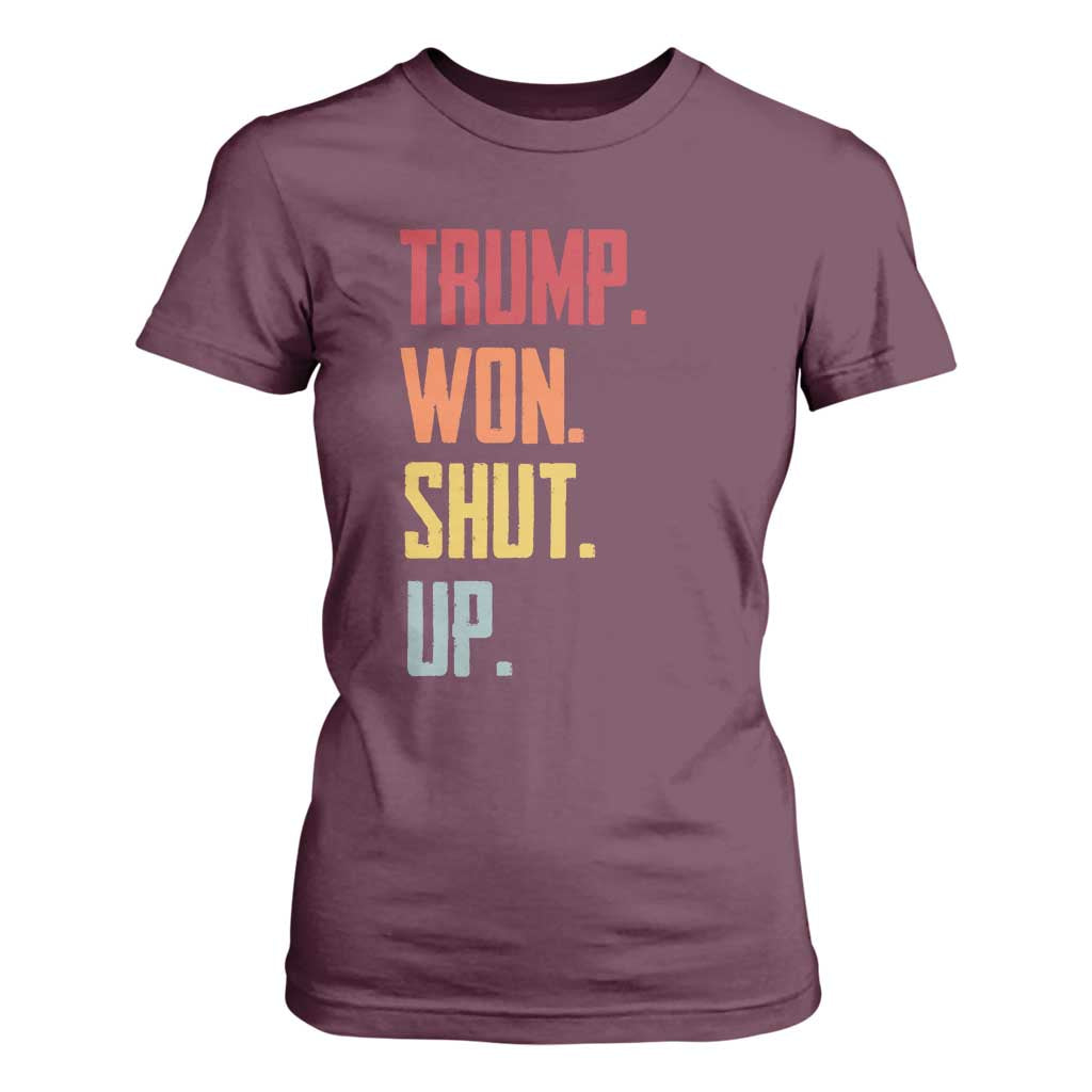 Funny Trump Won Shut Up 2024 T Shirt For Women TS09 Maroon Print Your Wear
