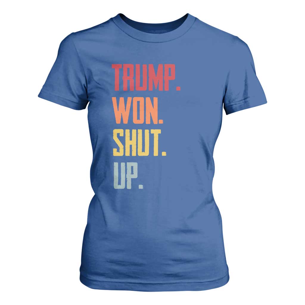 Funny Trump Won Shut Up 2024 T Shirt For Women TS09 Royal Blue Print Your Wear