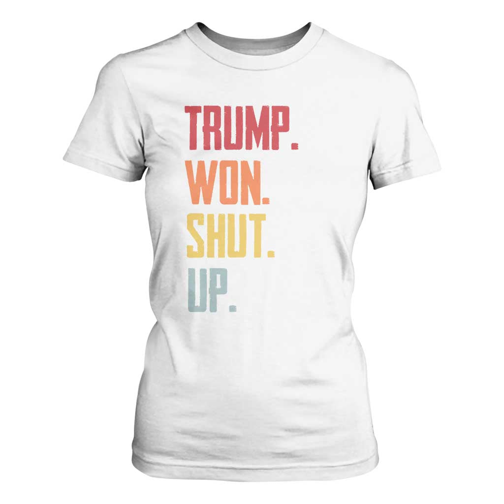 Funny Trump Won Shut Up 2024 T Shirt For Women TS09 White Print Your Wear