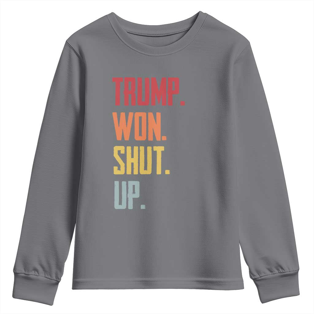 Funny Trump Won Shut Up 2024 Youth Sweatshirt TS09 Charcoal Print Your Wear