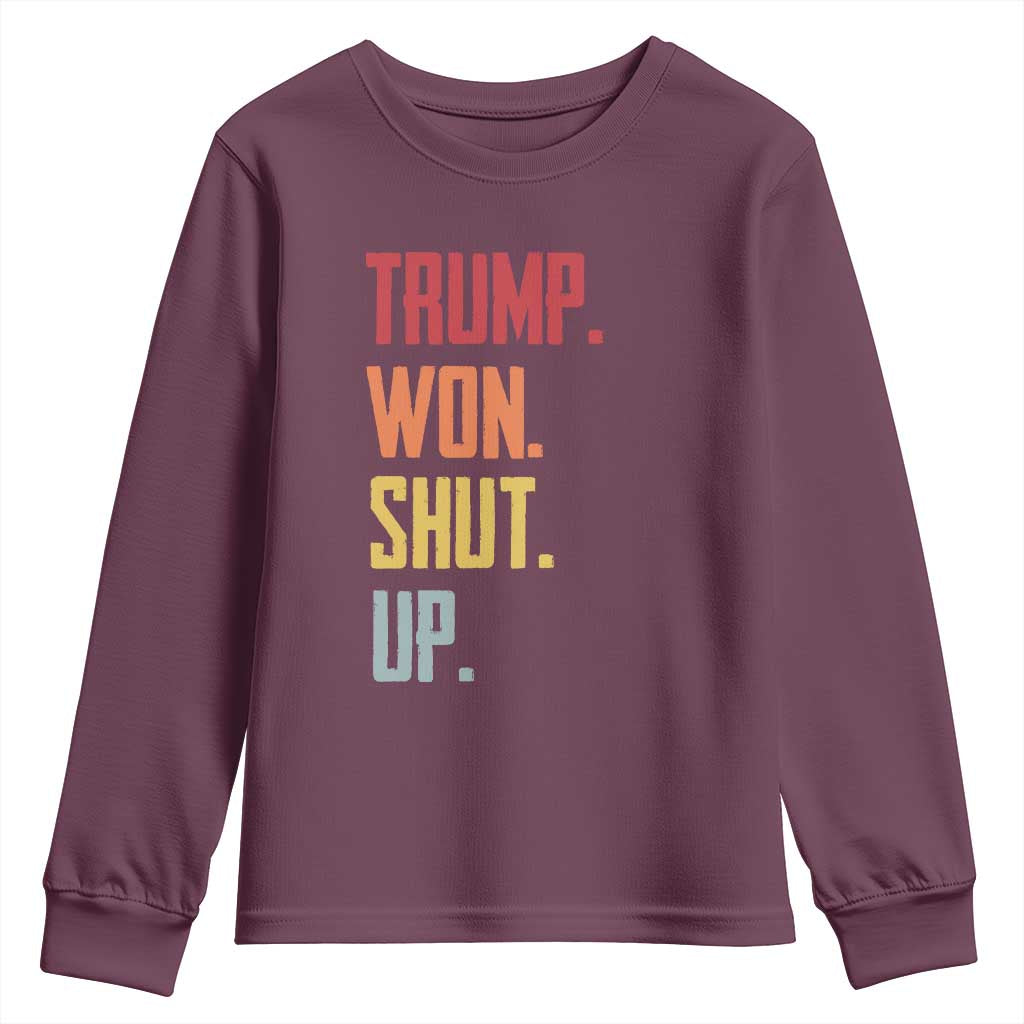 Funny Trump Won Shut Up 2024 Youth Sweatshirt TS09 Maroon Print Your Wear