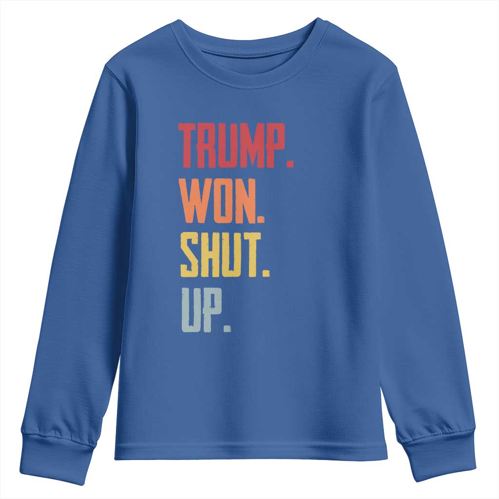 Funny Trump Won Shut Up 2024 Youth Sweatshirt TS09 Royal Blue Print Your Wear