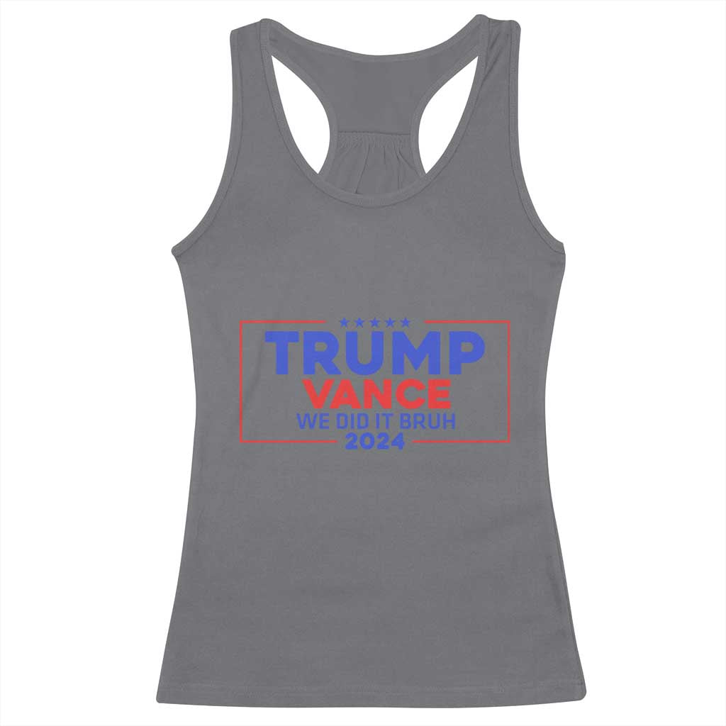 Trump Vance 2024 Racerback Tank Top We Did It Bruh We Won TS09 Charcoal Print Your Wear