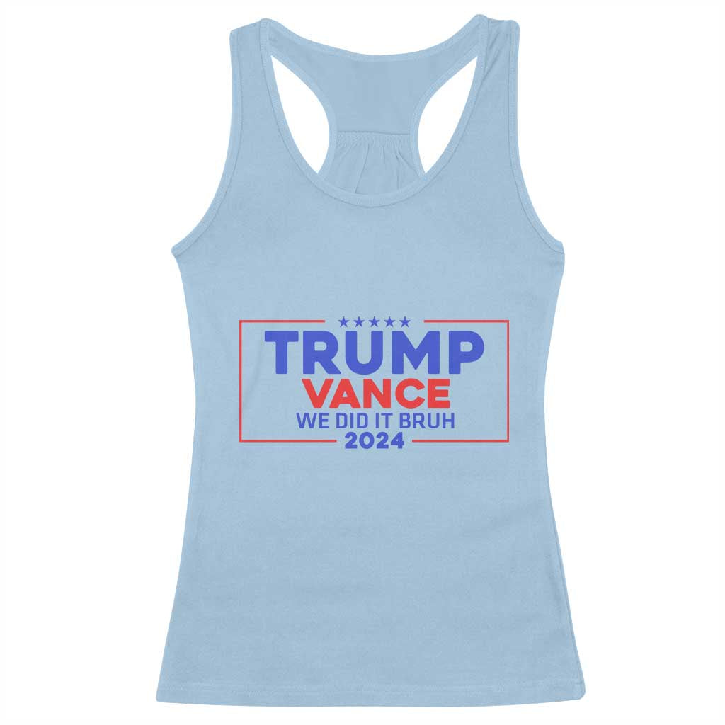 Trump Vance 2024 Racerback Tank Top We Did It Bruh We Won TS09 Light Blue Print Your Wear