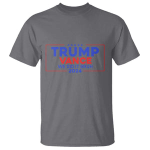 Trump Vance 2024 T Shirt We Did It Bruh We Won TS09 Charcoal Print Your Wear