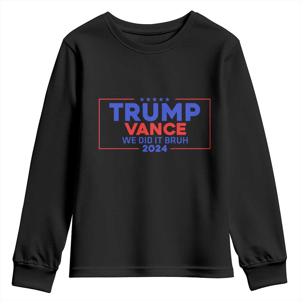 Trump Vance 2024 Youth Sweatshirt We Did It Bruh We Won TS09 Black Print Your Wear
