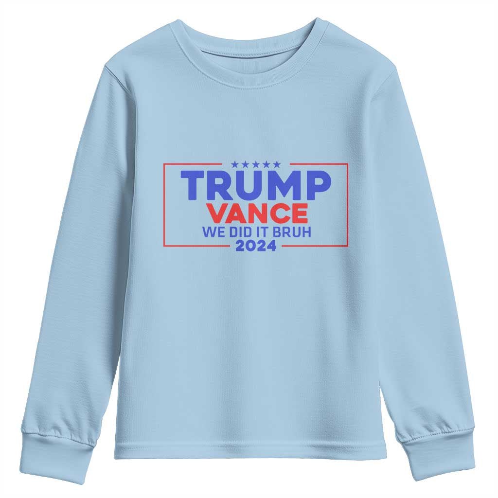 Trump Vance 2024 Youth Sweatshirt We Did It Bruh We Won TS09 Light Blue Print Your Wear