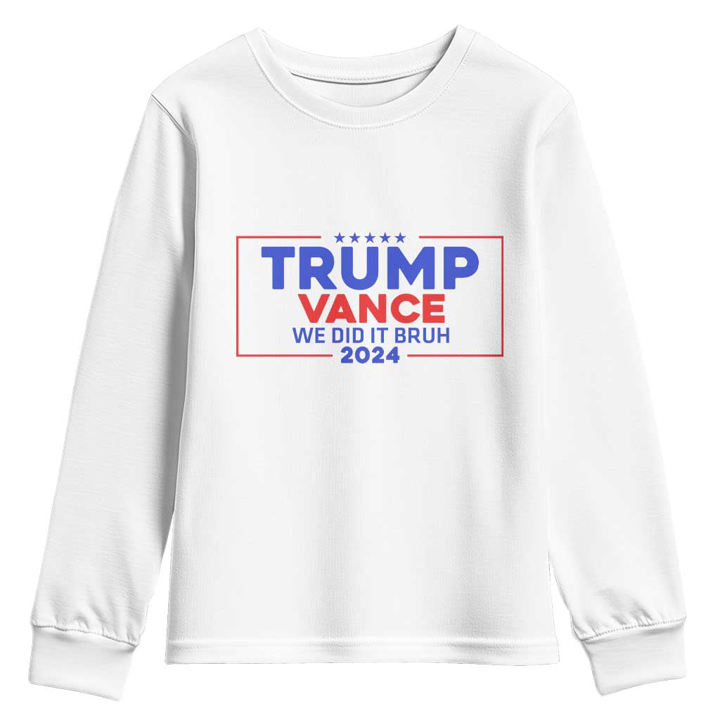Trump Vance 2024 Youth Sweatshirt We Did It Bruh We Won TS09 White Print Your Wear