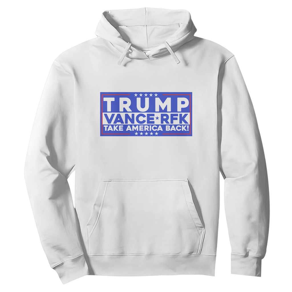 Trump Vance RFK 2024 Hoodie Trump Won Kennedy Take America Back TS09 White Print Your Wear