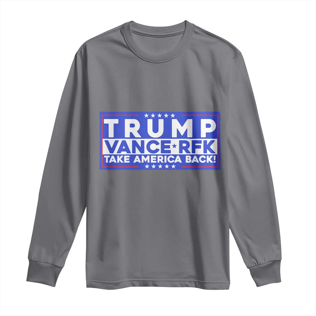 Trump Vance RFK 2024 Long Sleeve Shirt Trump Won Kennedy Take America Back TS09 Charcoal Print Your Wear