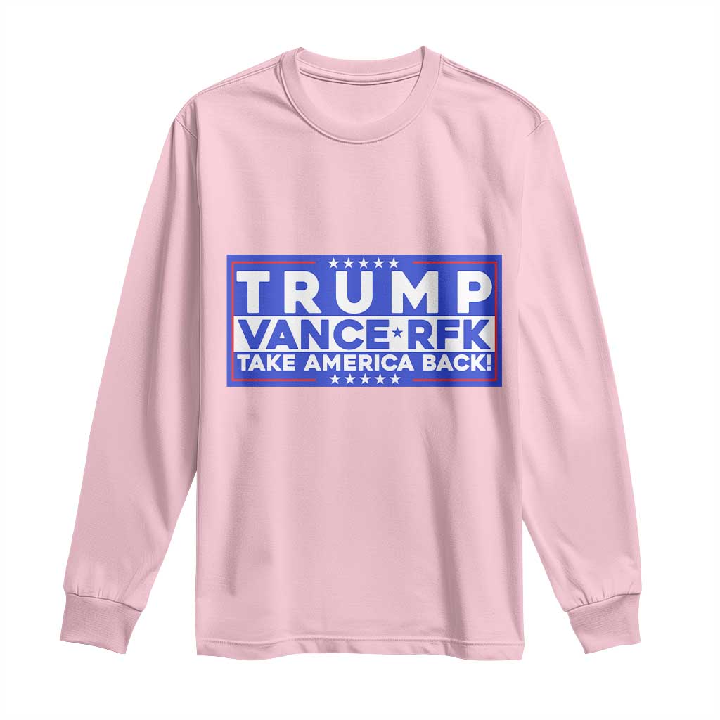 Trump Vance RFK 2024 Long Sleeve Shirt Trump Won Kennedy Take America Back TS09 Light Pink Print Your Wear