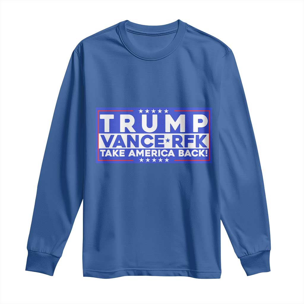 Trump Vance RFK 2024 Long Sleeve Shirt Trump Won Kennedy Take America Back TS09 Royal Blue Print Your Wear