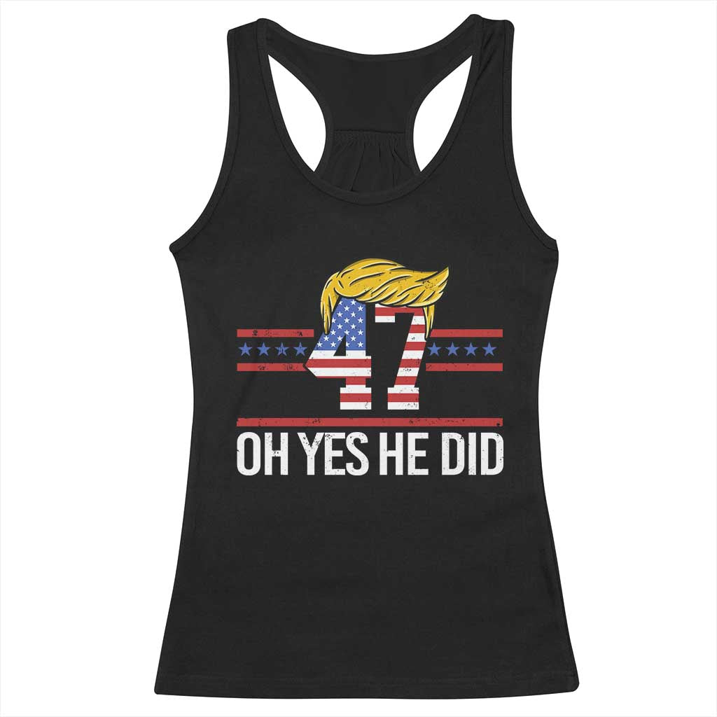 Trump Won 2024 Racerback Tank Top Oh Yes He Did 47th US President TS09 Black Print Your Wear