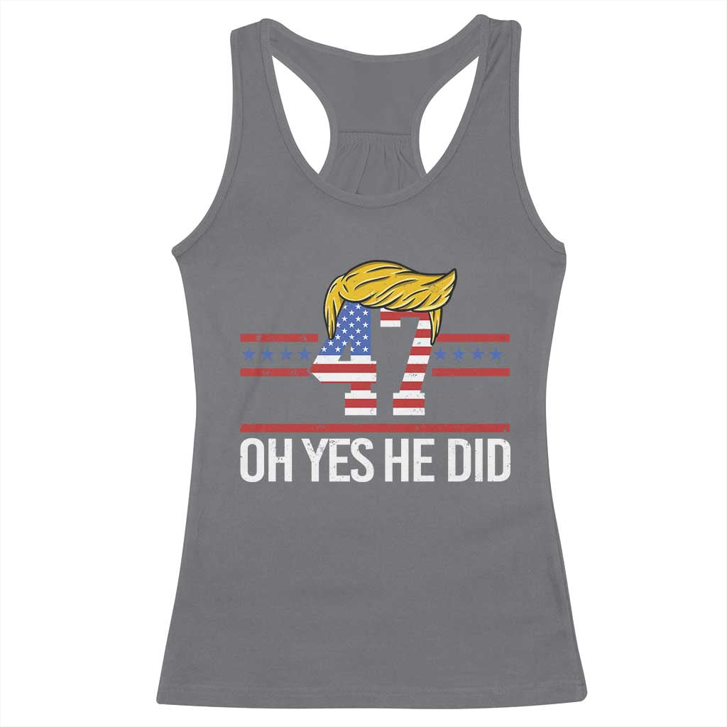 Trump Won 2024 Racerback Tank Top Oh Yes He Did 47th US President TS09 Charcoal Print Your Wear