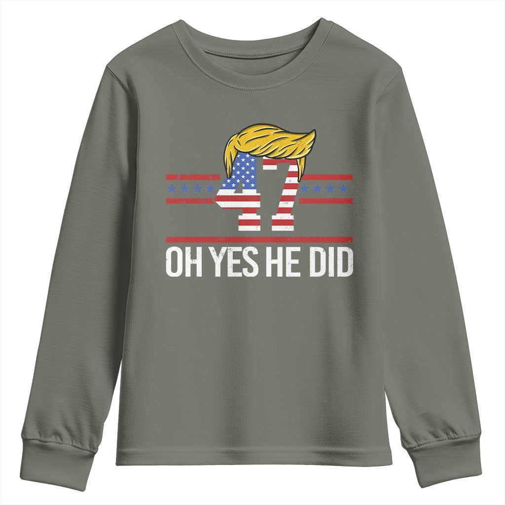 Trump Won 2024 Youth Sweatshirt Oh Yes He Did 47th US President TS09 Military Green Print Your Wear