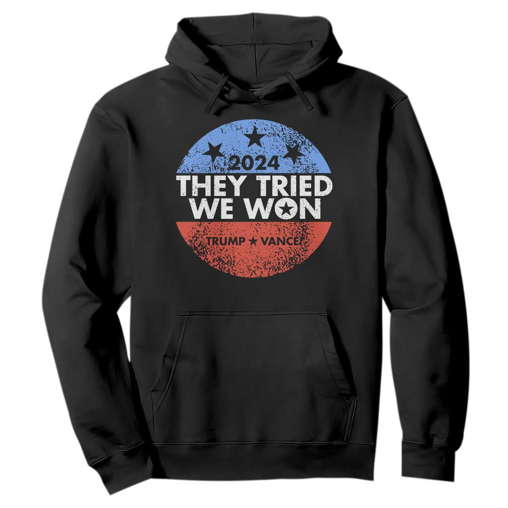 Trump Won 2024 Hoodie They Tried We Won US President TS09 Black Print Your Wear