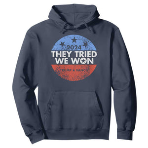 Trump Won 2024 Hoodie They Tried We Won US President TS09 Navy Print Your Wear