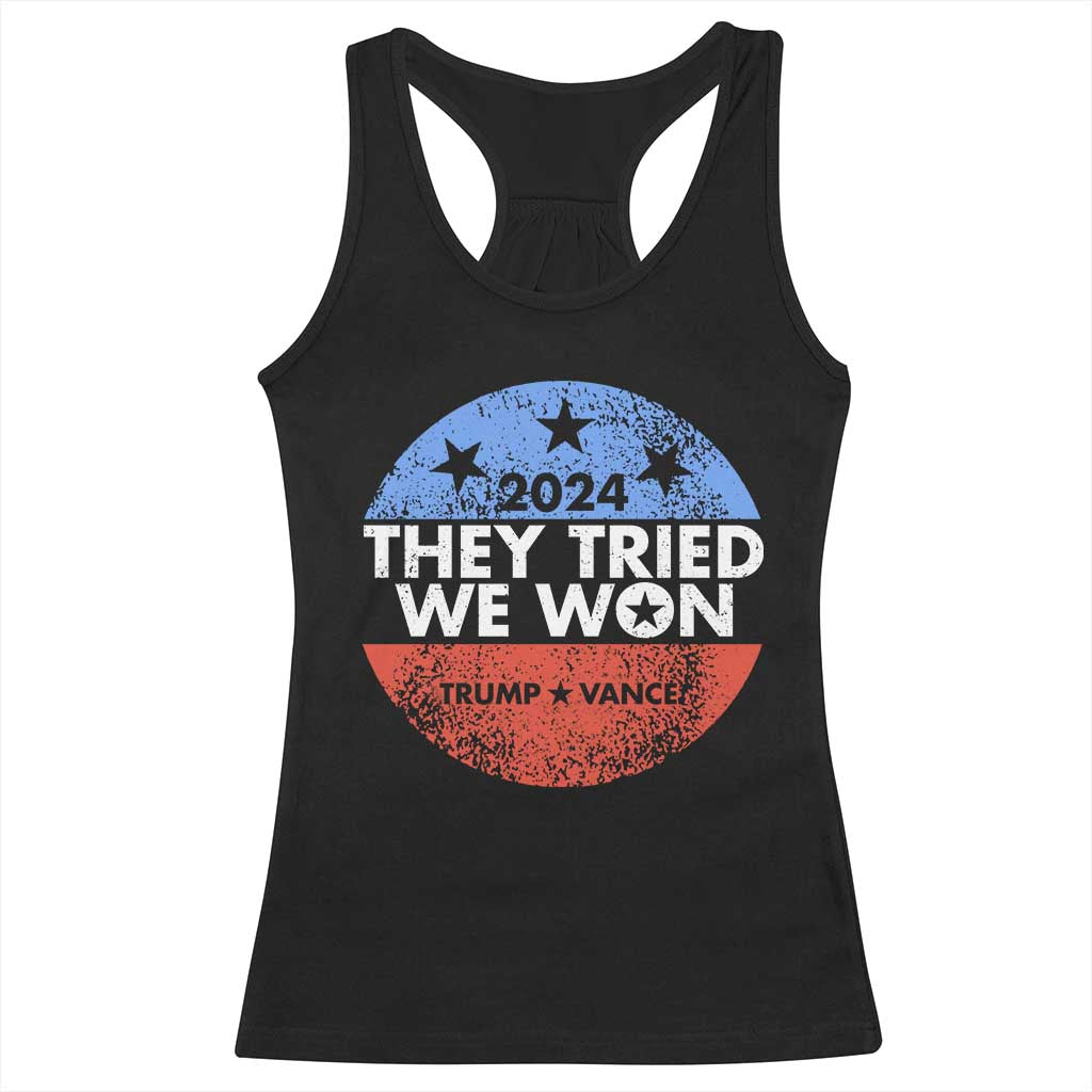 Trump Won 2024 Racerback Tank Top They Tried We Won US President TS09 Black Print Your Wear