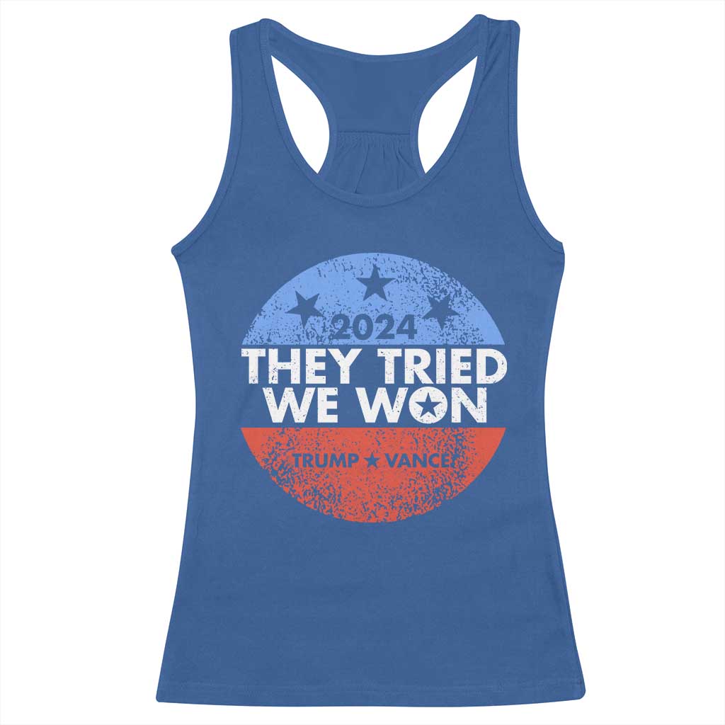 Trump Won 2024 Racerback Tank Top They Tried We Won US President TS09 Royal Blue Print Your Wear
