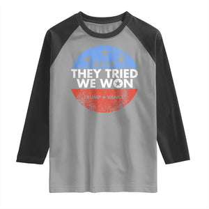 Trump Won 2024 Raglan Shirt They Tried We Won US President TS09 Sport Gray Black Print Your Wear