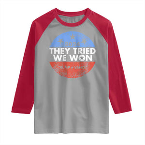 Trump Won 2024 Raglan Shirt They Tried We Won US President TS09 Sport Gray Red Print Your Wear