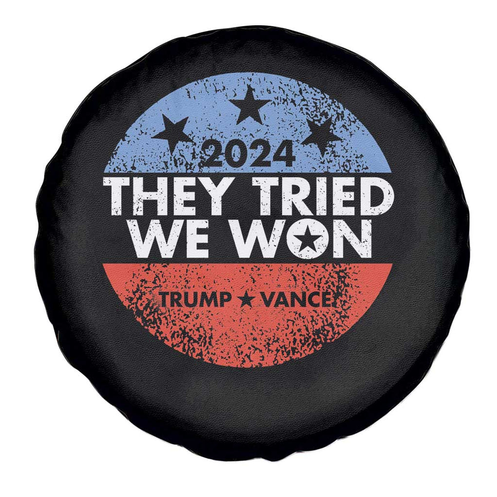 Trump Won 2024 Spare Tire Cover They Tried We Won US President TS09 Print Your Wear