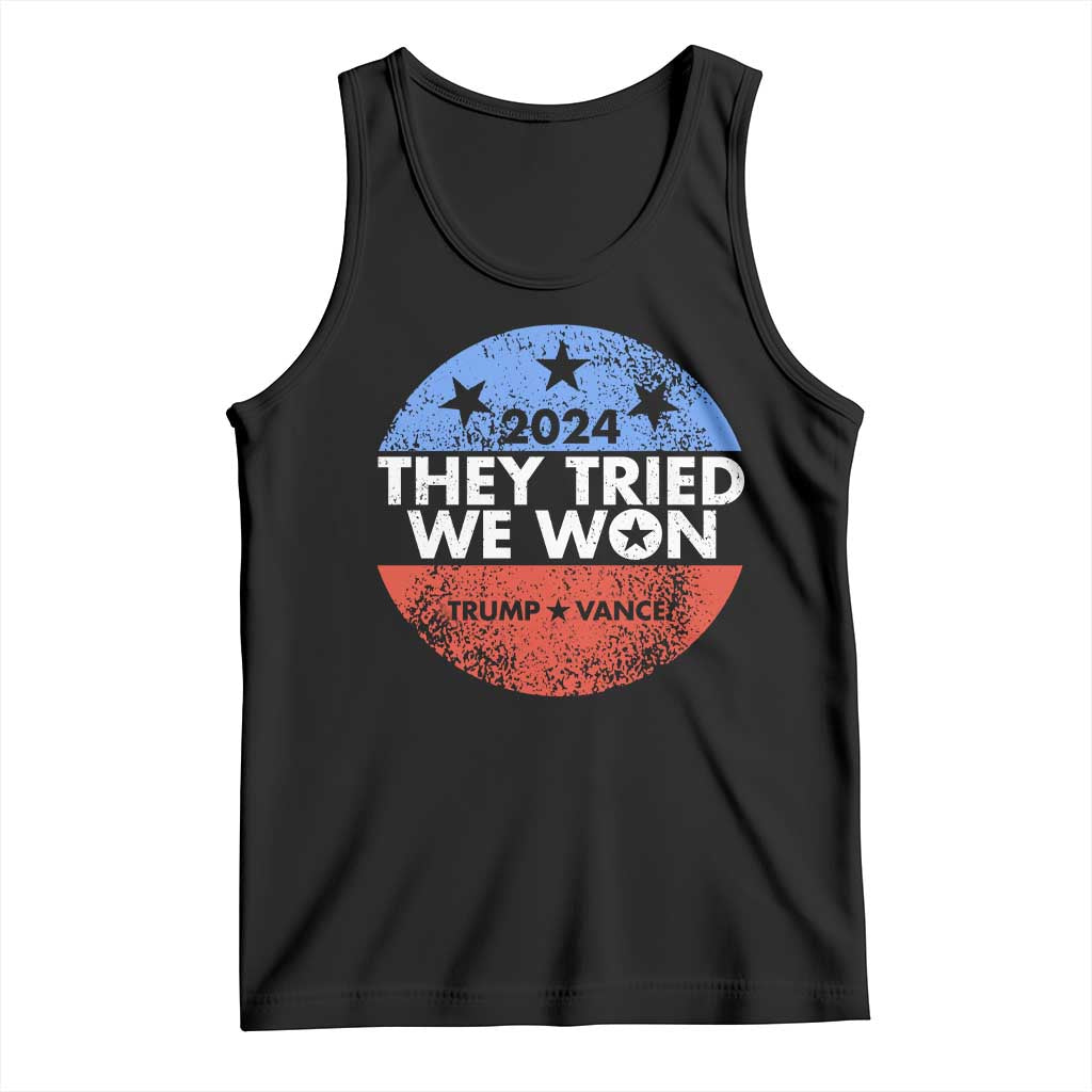 Trump Won 2024 Tank Top They Tried We Won US President TS09 Black Print Your Wear