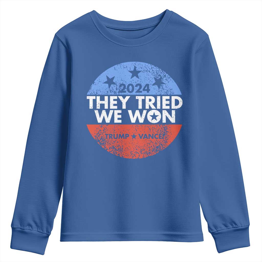 Trump Won 2024 Youth Sweatshirt They Tried We Won US President TS09 Royal Blue Print Your Wear