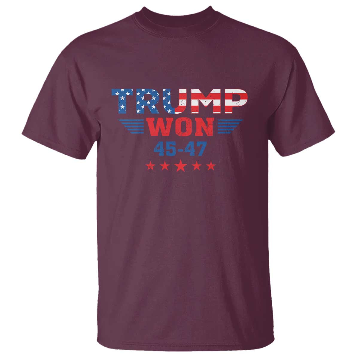 Trump Won 2024 T Shirt 45 47 President American Flag Patriotic TS09 Maroon Print Your Wear