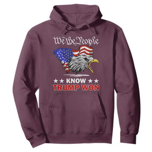 We The People Know Trump Won 2024 Hoodie TS09 Maroon Print Your Wear