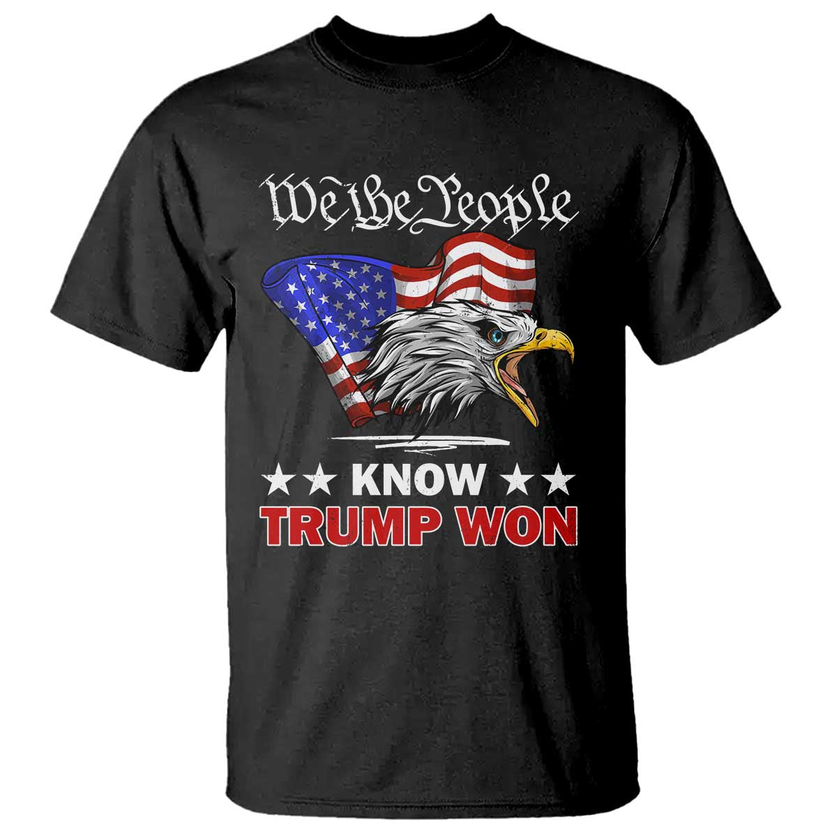 We The People Know Trump Won 2024 T Shirt TS09 Black Print Your Wear