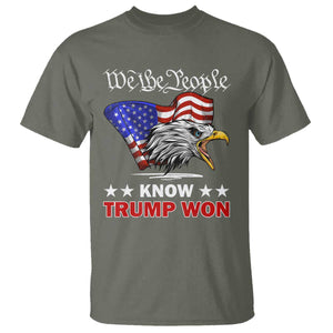 We The People Know Trump Won 2024 T Shirt TS09 Military Green Print Your Wear