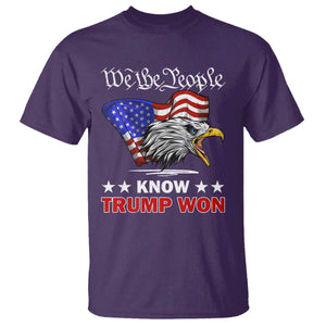 We The People Know Trump Won 2024 T Shirt TS09 Purple Print Your Wear