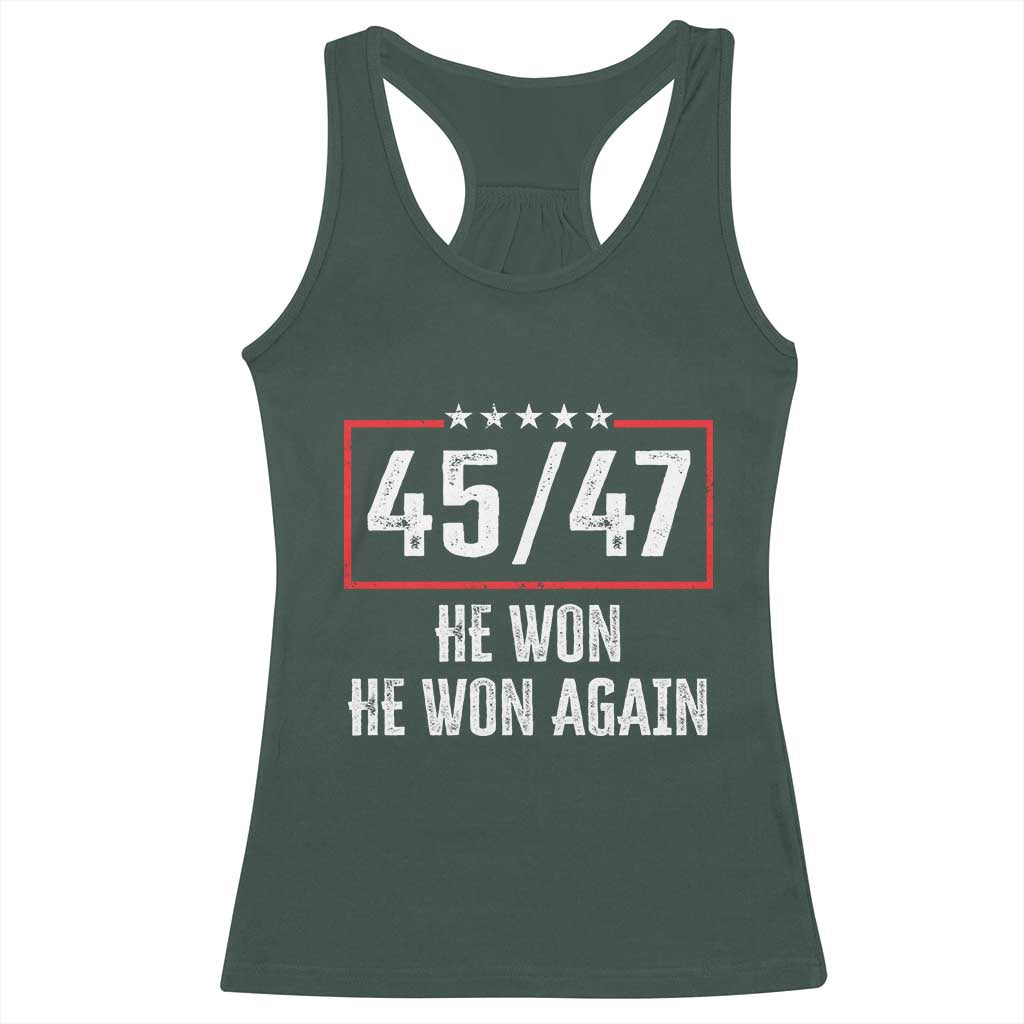 Trump Won 2024 Racerback Tank Top 45 47 He Won He Won Again TS09 Dark Forest Green Print Your Wear