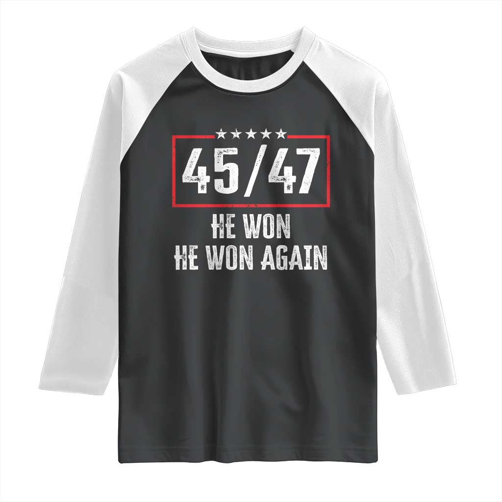 Trump Won 2024 Raglan Shirt 45 47 He Won He Won Again TS09 Black White Print Your Wear