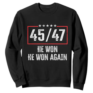 Trump Won 2024 Sweatshirt 45 47 He Won He Won Again TS09 Black Print Your Wear