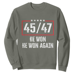 Trump Won 2024 Sweatshirt 45 47 He Won He Won Again TS09 Military Green Print Your Wear