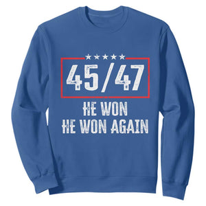 Trump Won 2024 Sweatshirt 45 47 He Won He Won Again TS09 Royal Blue Print Your Wear