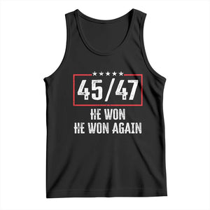 Trump Won 2024 Tank Top 45 47 He Won He Won Again TS09 Black Print Your Wear