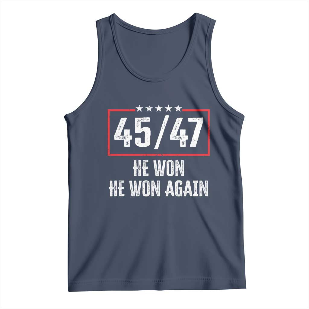 Trump Won 2024 Tank Top 45 47 He Won He Won Again TS09 Navy Print Your Wear