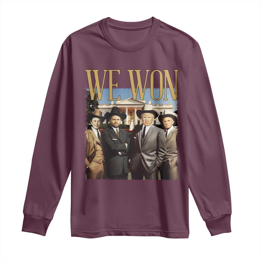 Trump Won 2024 Long Sleeve Shirt We Won Trump Team Cowboy TS09 Maroon Print Your Wear